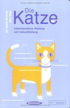Die Katze: Inbetriebnahme, Wartung und Instandhaltung