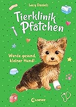 Tierklinik Pfötchen (Band 5) – Werde gesund, kleiner Hund!: Kleine Tierretterin mit großem Herz…