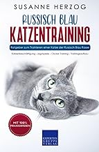 Russisch Blau Katzentraining – Ratgeber zum Trainieren einer Katze der Russisch Blau Rasse: Katze…