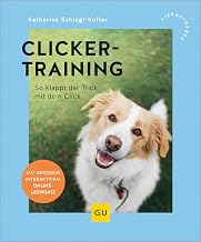 Clickertraining: Hundeerziehung mit Spaß – Clicker-Guide für Anfänger und Fortgeschrittene (…